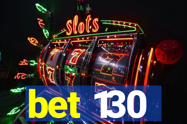 bet 130